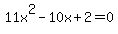 11x%5E2+-+10x+%2B+2+=+0