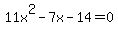 11x%5E2-7x-14=0