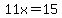 11x+=+15