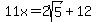 11x+=+2sqrt%285%29+%2B+12