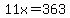 11x+=+363