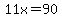 11x+=+90
