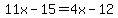 11x-15=4x-12