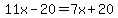 11x-20+=+7x%2B20