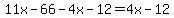 11x-66-4x-12=4x-12