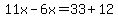 11x-6x=33%2B12