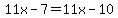 11x-7=11x-10