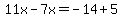 11x-7x=-14%2B5