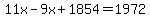 11x-9x%2B1854=1972