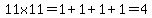 11x11=1%2B1%2B1%2B1=4