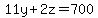 11y%2B2z=700