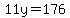 11y=176