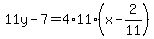11y-7=4%2A11%28x-2%2F11%29