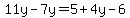 11y-7y=5%2B4y-6