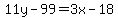 11y-99=3x-18