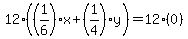 \"12%28%281%2F6%29x%2B%281%2F4%29y%29=12%280%29\"