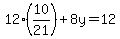 12%2810%2F21%29%2B8y=12
