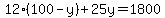 12%28100-y%29%2B25y=1800