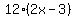 12%282x-3%29