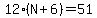 12%28N%2B6%29=51