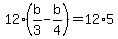12%28b%2F3+-+b%2F4%29+=+12%2A5