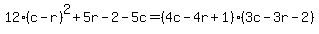12%28c-r%29%5E2%2B+5r+-+2+-5c=%284c-4r%2B1%29%283c-3r-2%29
