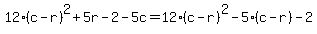 12%28c-r%29%5E2%2B+5r+-+2+-5c=12%28c-r%29%5E2-5%28c-r%29-2