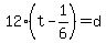 12%28t-1%2F6%29=d