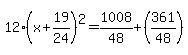 12%28x%2B19%2F24%29%5E2=1008%2F48%2B%28361%2F48%29