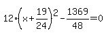 12%28x%2B19%2F24%29%5E2-1369%2F48=0