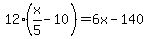12%28x%2F5+-+10%29=+6x-140