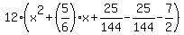 12%28x%5E2%2B%285%2F6%29x%2B25%2F144-25%2F144-7%2F2%29