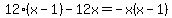 12%28x-1%29-12x=-x%28x-1%29