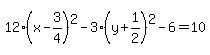 12%28x-3%2F4%29%5E2-3%28y%2B1%2F2%29%5E2-6=%2B10