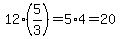 12%2A%285%2F3%29+=+5%2A4+=+20