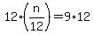 12%2A%28n%2F12%29+=+9%2A12
