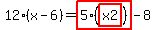 12%2A%28x-6%29=highlight_red%28+5%2A%28highlight_red%28+x2+%29%29+%29-8
