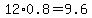 12%2A0.8=9.6