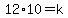 12%2A10=k