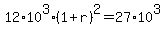 12%2A10%5E3%2A%281%2Br%29%5E2+=+27%2A10%5E3