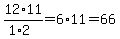 12%2A11%2F%281%2A2%29=6%2A11=66