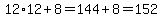 12%2A12%2B8=144%2B8=152