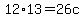 12%2A13=26c