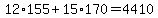12%2A155+%2B+15%2A170+=+4410