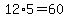 12%2A5=60