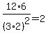 12%2A6%2F%283%2A2%29%5E2=2