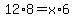 12%2A8=x%2A6