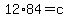 12%2A84=c
