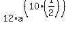 12%2Aa%5E%28%2810%2A%281%2F2%29%29%29