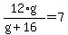 12%2Ag%2F%28g%2B16%29=7